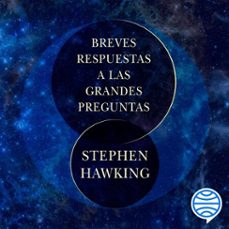breves respuestas a las grandes preguntas (audiolibro)-stephen hawking-9788491990802