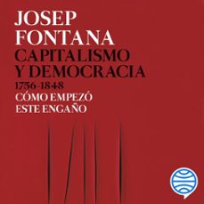 capitalismo y democracia 1756-1848 (audiolibro)-josep fontana-9788491991502