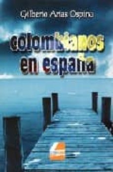 colombianos en españa-gilberto arias ospina-9788492577002