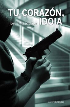 tu corazon, idoia-jose luis muñoz-9788492635702