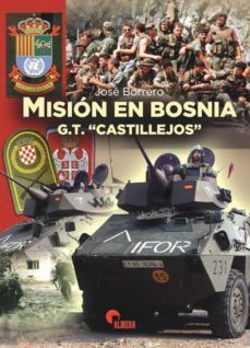 mision en bosnia. g.t. castillejos-jose borrero-9788492714902
