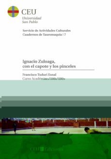 ignacio zuloaga, con el capote y los pinceles-francisco tuduri esnal-9788492989102