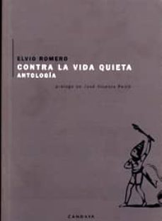 contra la vida quieta: antologia (incluye cd)-elvio romero-9788493354602