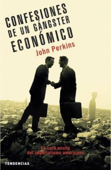 confesiones de un gangster economico: la cara oculta del imperial ismo americano-9788493464202