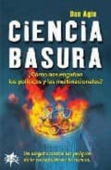 ciencia basura: como nos engañan los politicos y las multinaciona les-9788493575502