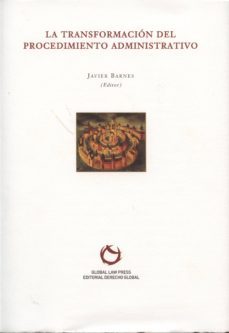 la transformacion del procedimiento administrativo = transforming administrative procedure (bilingue español-ingles)-javier barnes vazquez-9788493634902