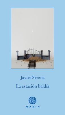 la estacion baldia-javier serena-9788494066702