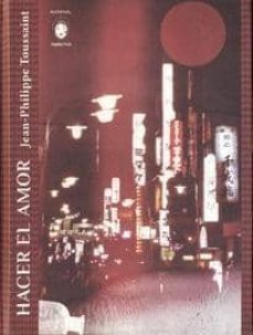hacer el amor-jean philippe toussaint-9788494103902