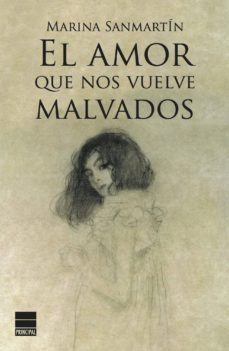 el amor que nos vuelve malvados-9788494223402
