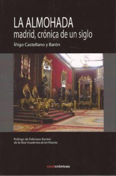 la almohada: madrid cronica de un siglo-iñigo castellano baron-9788494248702