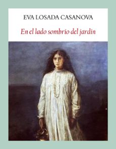 en el lado sombrio del jardin-eva losada casanova-9788494302602