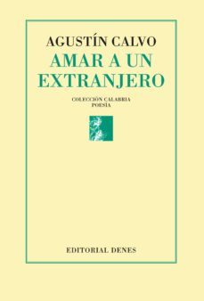 amar a un extranjero-agustin calvo-9788494342202