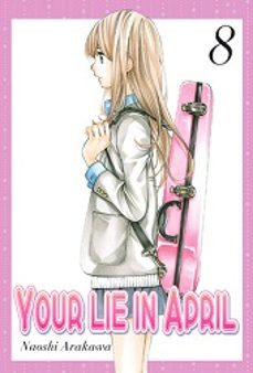 your lie in april (vol. 8)-9788494456602