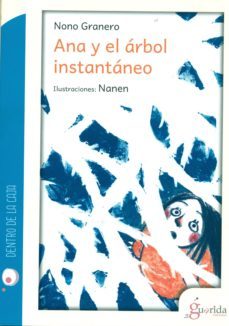 ana y el arbol instantaneo-nono granero-9788494520402