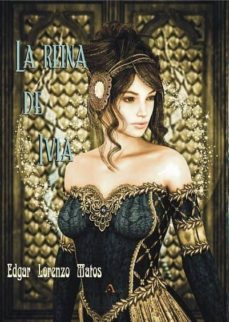 la reina de ivia-edgar lorenzo matos-9788494551802