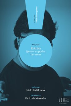 retron: querer es poder (a veces)-raul gay navarro-9788494666902