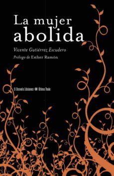 la mujer abolida-vicente gutierrez escudero-9788494765902