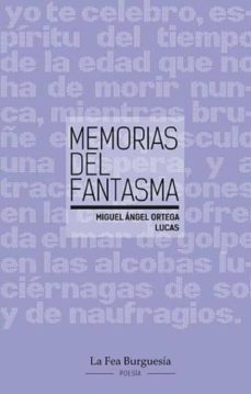 memorias del fantasma-miguel angel ortega lucas-9788494799402