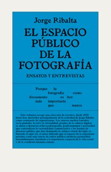 el espacio publico de la fotografia: ensayos y entrevistas-9788494820502
