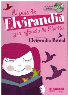 el pais de elvirandia y la infancia de elvirita-elvirandia bonal-9788494855702