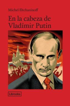 en la cabeza de vladimir putin (ebook)-michel eltchaninoff-9788494957802