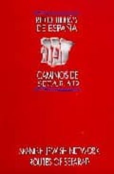 las juderias de españa: caminos sefarad = spanish jewish netword: routes of sefard (ed. bilingue español-ingles)-9788495242402