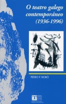 o teatro galego contemporaneo 1936-1996-9788495322302