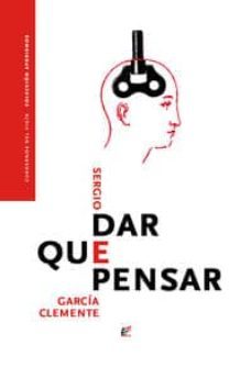 dar que pensar-sergio garcia clemente-9788495430502