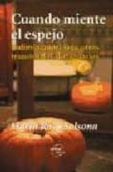 cuando miente el espejo: bulimia, anorexia y otros transtornos al imentarios-9788495590602
