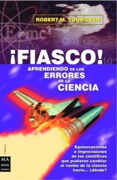 ¡fiasco! aprendiendo de los errores de la ciencia-9788495601902