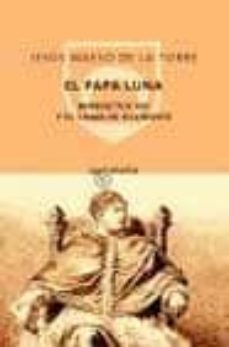 el papa luna: benedictus xiii y el cisma de occidente-jesus maeso de la torre-9788495971302