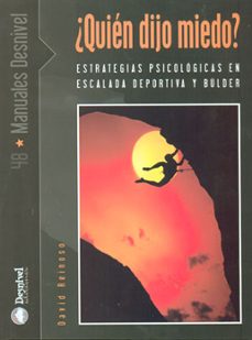 ¿quien dijo miedo?: estrategias psicologicas en escalada deportiv a y bulder-9788496192102