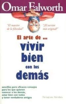 el arte de... vivir bien con los demas: sencillos pero eficaces c onsejos para los que quieren conocer a los demas, estar bien con todos y tener verdaderos amigos-9788496194502