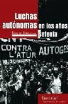 luchas autonomas en los años setenta-9788496453302