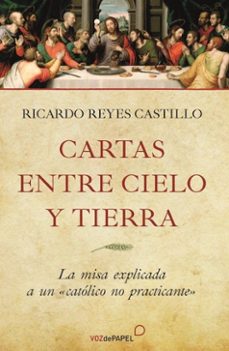 cartas entre cielo y tierra-ricardo reyes castillo-9788496471702