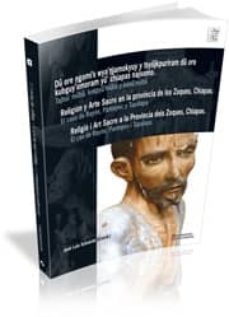 religion y arte en la provincia de los zoques, chiapas. el caso d e rayon, pantepec y tapalapa-jose luis sulvaran-9788496742802