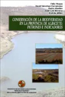 conservacion de la biodiversidad en la provincia de albacete: pat rones e indicadores-felix picazo-david sanchez fernandez-9788496800502