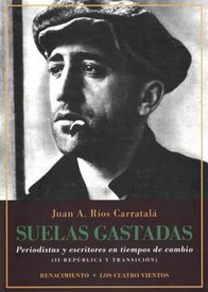 suelas gastadas-juan antonio rios carratala-9788497175302