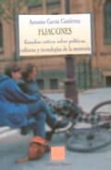 fijaciones: estudios criticos sobre politicas, culturas y tecnolo gias de la memoria-9788497424202
