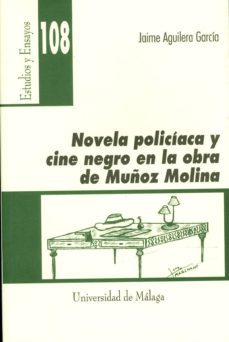 novela policiaca y cine negro en la obra de muñoz molina-9788497471602