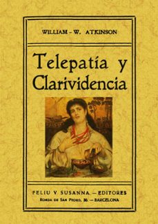 telepatia y clarividencia  (ed. facsimil)-william walker atkinson-9788497616102