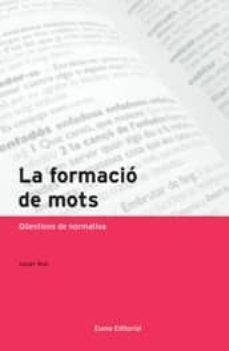 la formacio de mots. questions de normativa-9788497660402