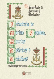 infanteria de marina española: apuntes historicos y heraldicos-juan pardo de donlebun y montesino-9788497811002