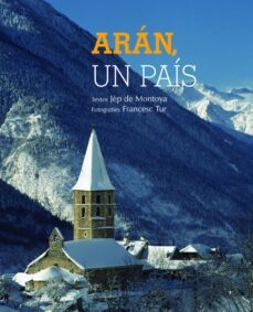 aran, un pais (ed. trilingue español-ingles-frances)-francesc tur-jep de montoya-9788497859202