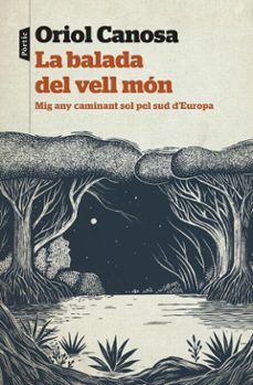 la balada del vell món-oriol canosa-9788498096002