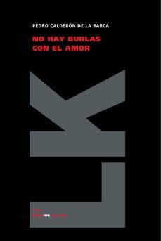 no hay burlas con el amor-pedro calderon de la barca-9788498163902