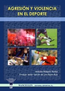 agresion y violencia en el deporte (ebook)-antonia pelegrin muñoz-enrique javier garces de los fayos-9788498235302