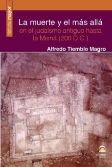 la muerte y el mas alla en el judaismo antiguo hasta la misna (200 d.c.)-9788498273502