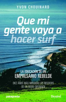 que mi gente vaya a hacer surf (2ª ed.)-yvon chouinard-9788498294002