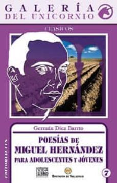 poesias de miguel hernandez para adolescentes y jovenes-german diez barrio-miguel hernandez-9788498425802